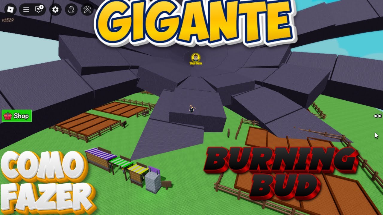 Como fazer  Burning Bud  Gigante