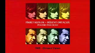 Video thumbnail of "Bülent Ortaçgil & Fikret Kızılok - Olmasın Varsın - 1986 ©"