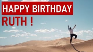 Happy birthday RUTH! Today is your day!