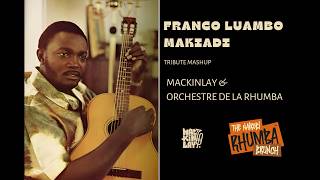 Franco Luambo MashUp - Mackinlay & Orchestre De La Rhumba