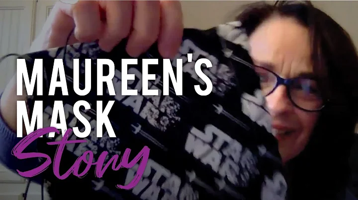 Maureen's Mask Story