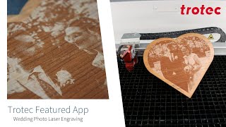 Trotec Featured App: Wedding Photo Laser Engraving