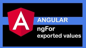 Angular 9 Tutorial - ngFor exported values