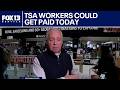 TSA workers at US airports could get paid as early as Monday
