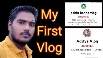 My First Vlog Viral Channel 🔥❤️ | @adityavlog  | @bablubannavlog