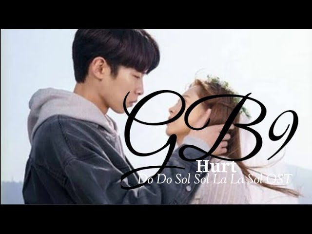 GB9 - Hurt (DO DO SOL SOL LA LA SOL OST) lyrics