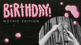 Channel Birthday Special | Gothic edition