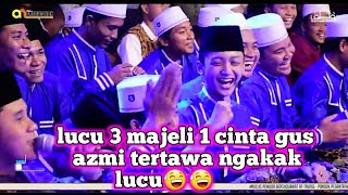 Bikin baper gus azmi ketawa ngakak ..taretan .salawase
