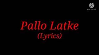 Song: Pallo Latke (Lyrics)| Movie: Shaadi Mein Zaroor Aana| Singers: Jyotica Tangri & Yasser Desai