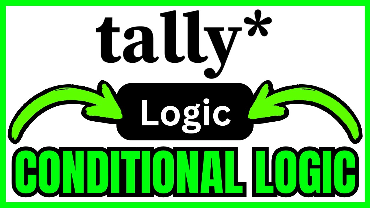 How To CREATE CONDITIONAL LOGIC In Tally.so (QUICK & EASY) 2026 - YouTube