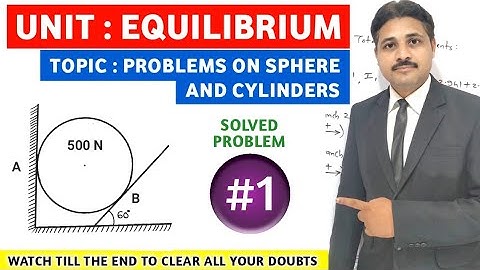 EQUILIBRIUM IN ENGINEERING MECHANICS IN HINDI SPHERE AND CYLINDER PROBLEM 1