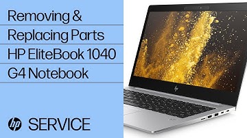 Removing & replacing parts for HP EliteBook 1040 G4 | HP Computer Service