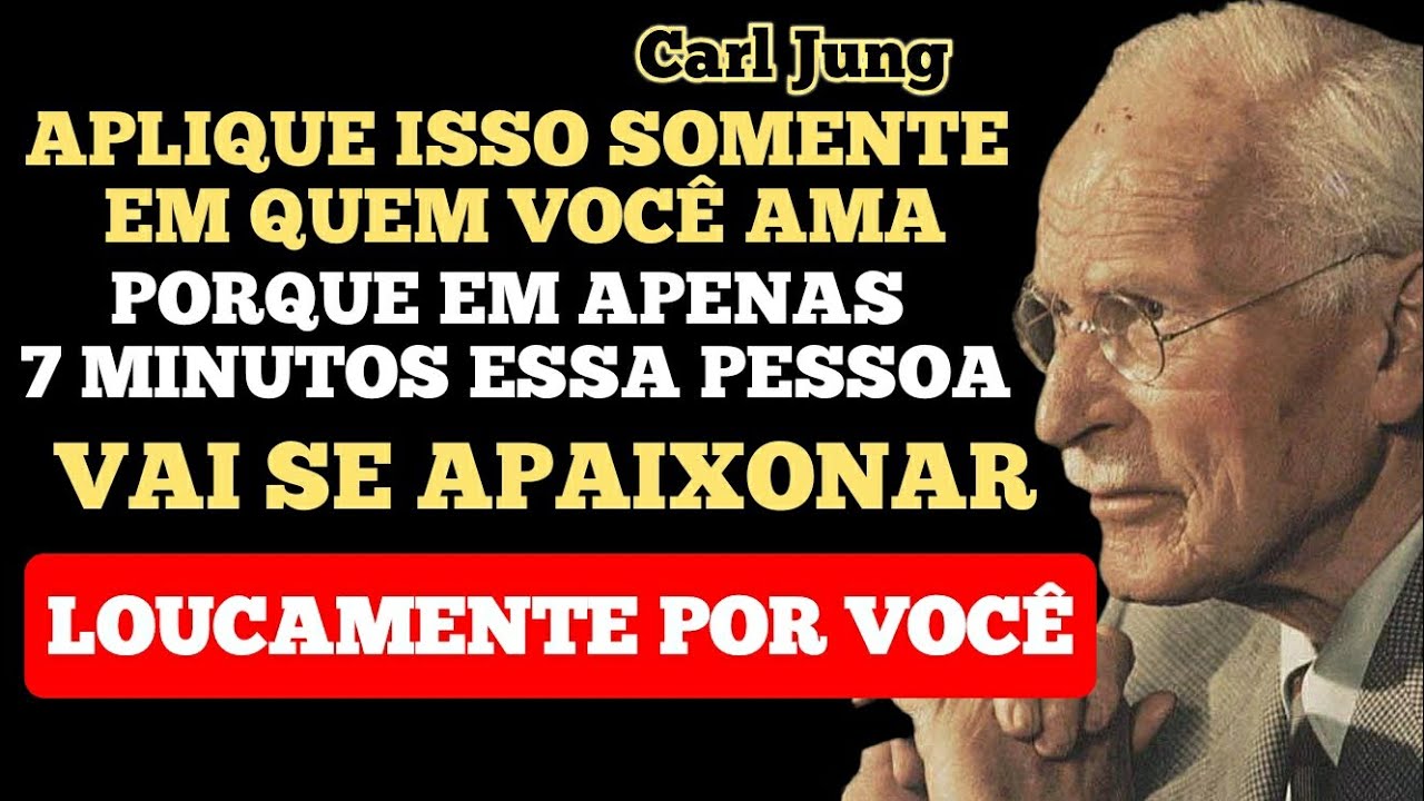 Basta 7 minutos para descobrir como conquistar profundamente o amor da sua vida | Carl Jung