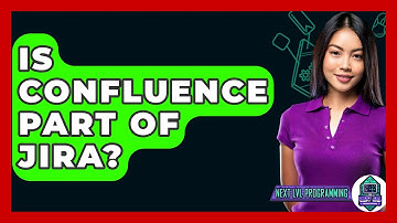 Is Confluence Part of Jira? - Next LVL Programming