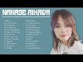 Nanase Aikawaのベストソング2020-2021 2021 💔 80年代懐かしヒットソングメドレ💔80年代邦楽メドレー ベスト版 2021