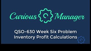 QSO-630 Week Six Problem: Inventory Profit Calculation