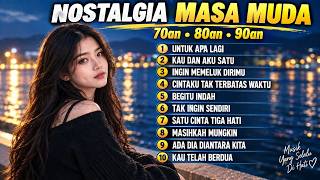 NOSTALGIA MASA MUDA | Lagu Kenangan 70an 80an 90an | Cover Terbaik