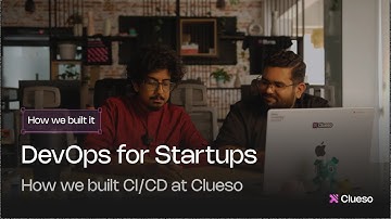DevOps for Startups | How we built Clueso