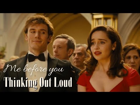 ME BEFORE YOU - Ed Sheeran - Thinking Out Loud - fanvideo (Yo antes de ti)