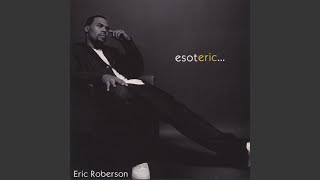 Video thumbnail of "Eric Roberson - She went away..."