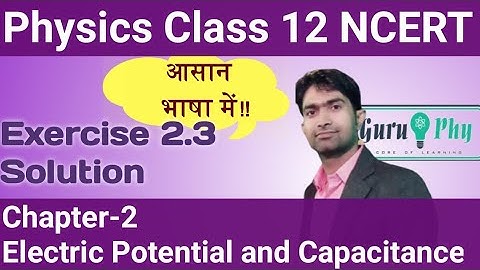 NCERT Chapter-02, Exercise-2.3 Solution, Physics Class 12