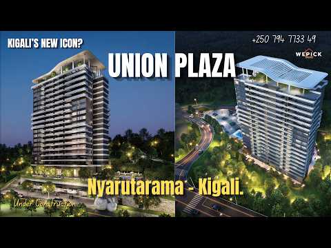 Union Plaza Kigali | Luxury Apartments for Sale in Nyarutarama, Rwanda | WePick Homes