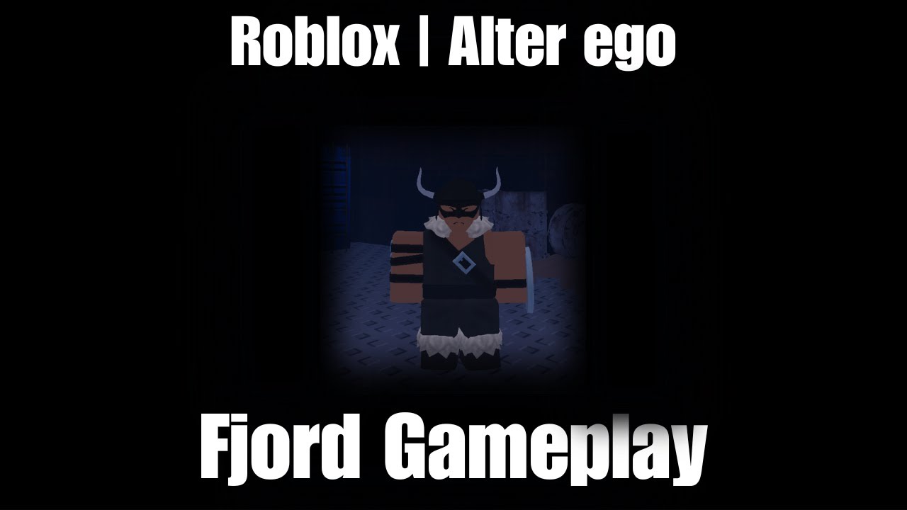 Roblox Alter Ego Fjord Gameplay YouTube 