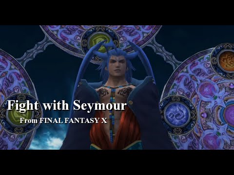 シーモアバトル-Fight with Seymour-（FINAL FANTASY X）