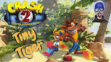 Crash Bandicoot 2 Tiny Tiger / This Tiger Takes Time to Taunt the Topdog! / Let
