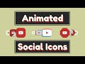 Animated Social Media Buttons 3 Ways | HTML &amp; CSS