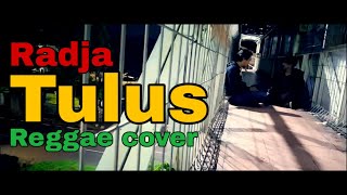 Radja - Tulus ( reggae cover )