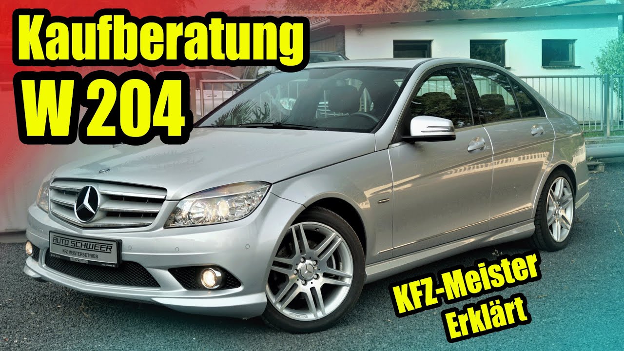 Mercedes C Klasse W204 Kaufberatung + Die besten Tipp`s !!! 