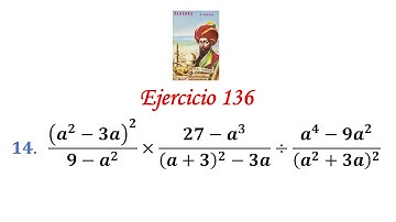 Algebra de Baldor: Ejercicio 136 - Problema 14: (a^2-3a)^2/(9-a^2)×(27-a^3)/((a+3)^2-3a)÷(a^4-9a^2)