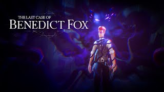 The Last Case of Benedict Fox - Launch Trailer