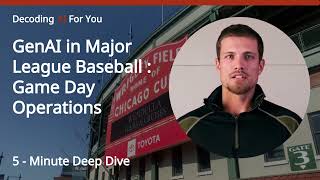 Generative AI in Major League Baseball (MLB) : Game Day Operations