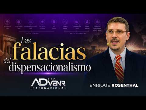 Enrique Rosenthal: The Fallacies of Dispensationalism