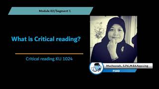 Module 02 Segment 1 What is Critical reading?