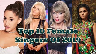 Top 10 Female Singers Of 2019