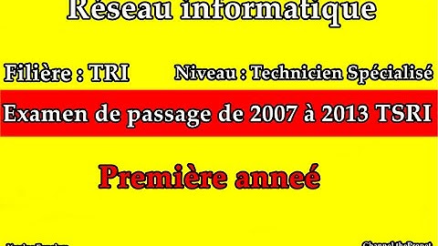 Télécharger- Examen de passage de 2007 à 2013 TSRI (Prémiere Anneé) / Correction