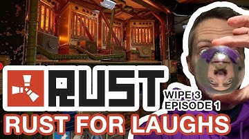 Rust For Laughs - Wipe 3, Episode 1 - Rust Twitch Stream