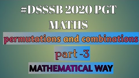 #DSSSBPGTMATHS  Permutations and Combinations part-3