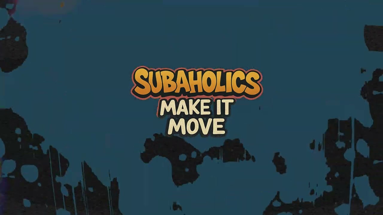 Watch Subaholic's - Make It Move on YouTube Watch Subaholic's - Make It Move on YouTube