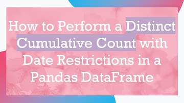 How to Perform a Distinct Cumulative Count with Date Restrictions in a Pandas DataFrame