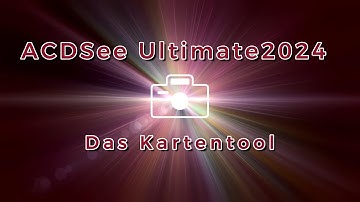 ACDSee Ultimate 2024 - Tutorial - Das Kartentool - Fotos weltweit verteilen!