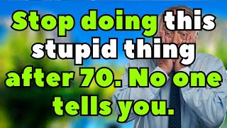 Stop Doing These 6 Harmful Habits After 70 That No One Warns You [senior health, elderly]