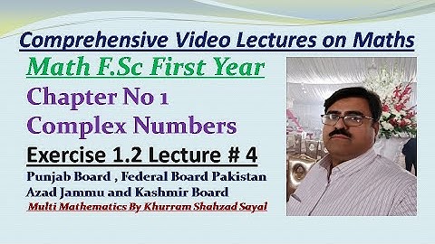 Complex Numbers, Imaginary Numbers, Math FSC Part 1 Ch 1 Ex 1.2  Lec 4