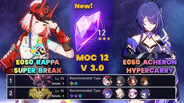 E0S0 Rappa Super Break & E0S0 Acheron Hypercarry | New MOC12 | 3 Stars | HSR | V3.0 |