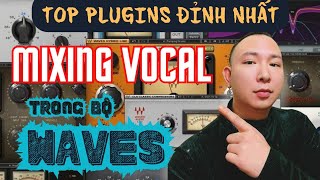 TOP 10 PLUGINS HAY NHẤT ĐỂ MIX VOCAL TRONG BỘ WAVES 2024 | TRUNGKU OFFICIAL