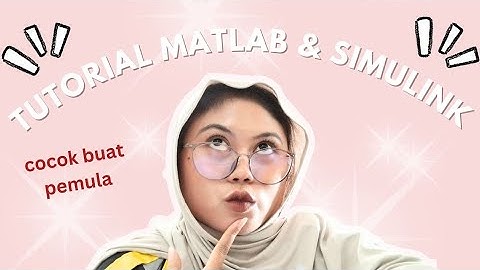 TUTORIAL PEMODELAN MATLAB DAN SIMULINK BUAT PEMULA⁉️