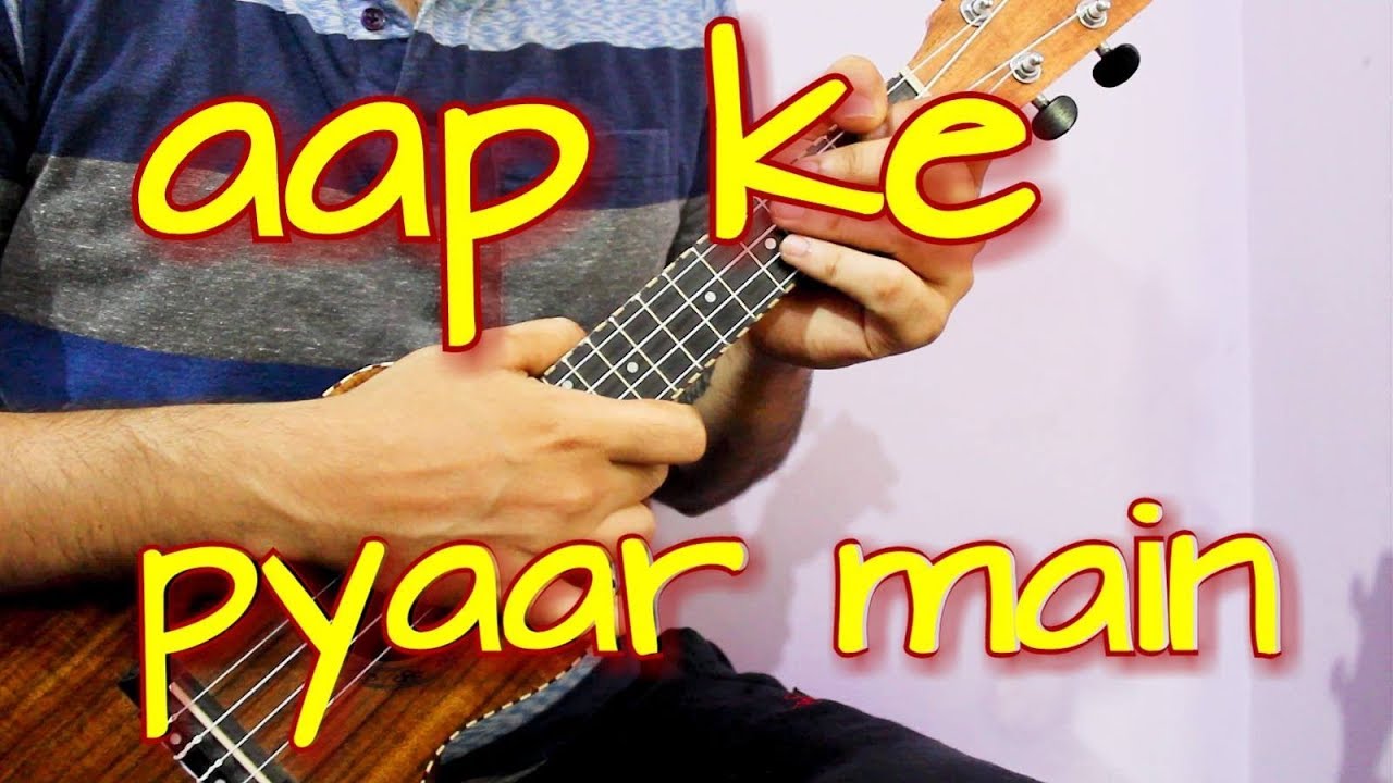 Most Romantic Song to Learn on Ukulele Aap Ke Pyaar main YouTube